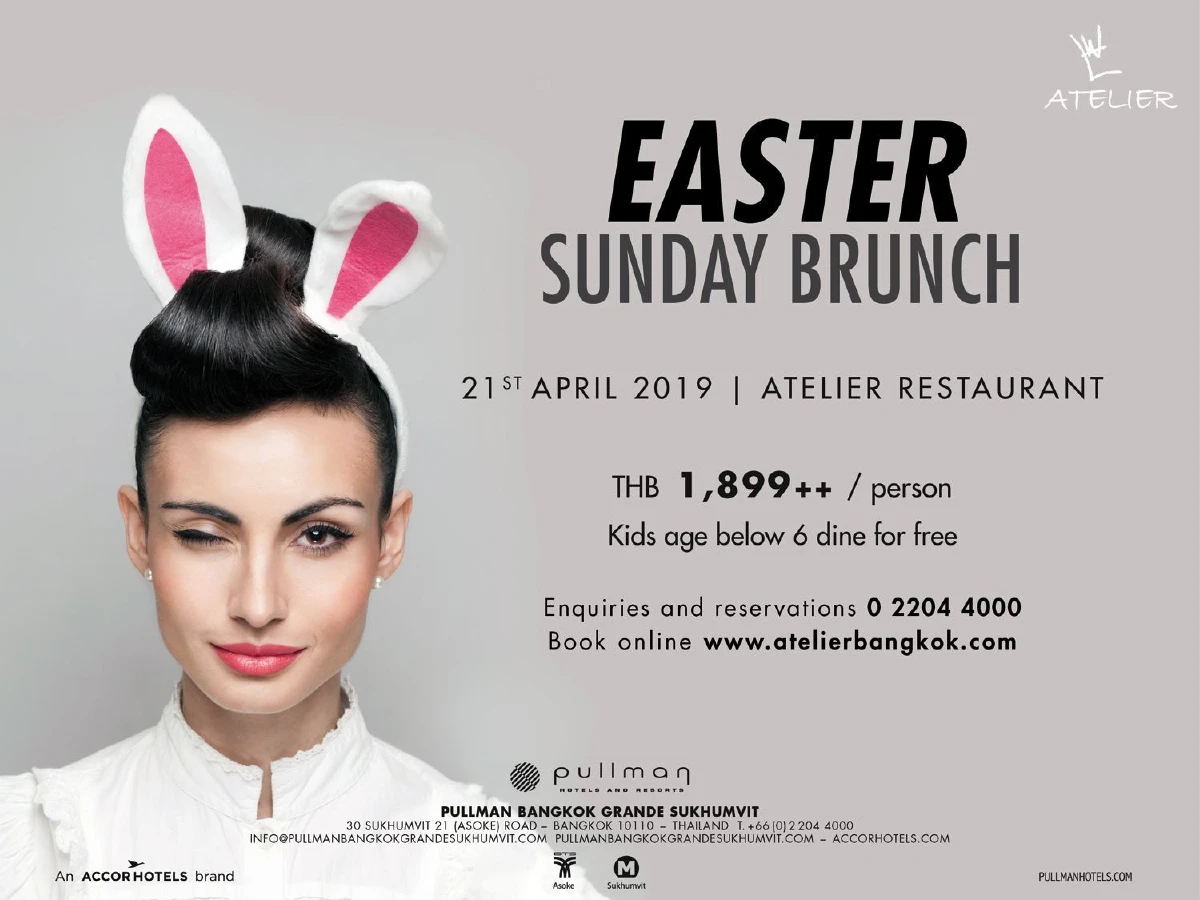 อีสเตอร์ ซันเดย์ บรั้นช์ ที่ร้านอาหารอเทลิเย่ โรงแรมพูลแมน กรุงเทพฯ แกรนด์ สุขุมวิท