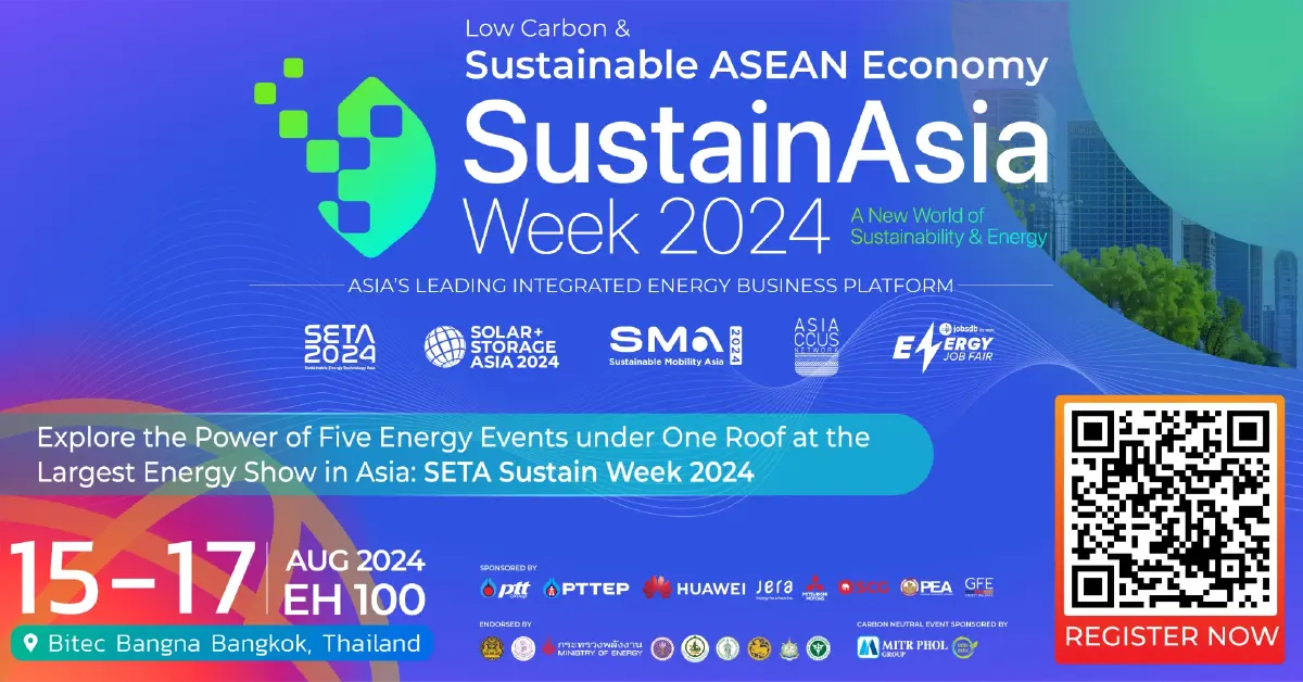 SETA 2024 - SustainAsia Week 2024 อัปเดตเทรนด์พลังงานระดับโลกสู่ Net Zero