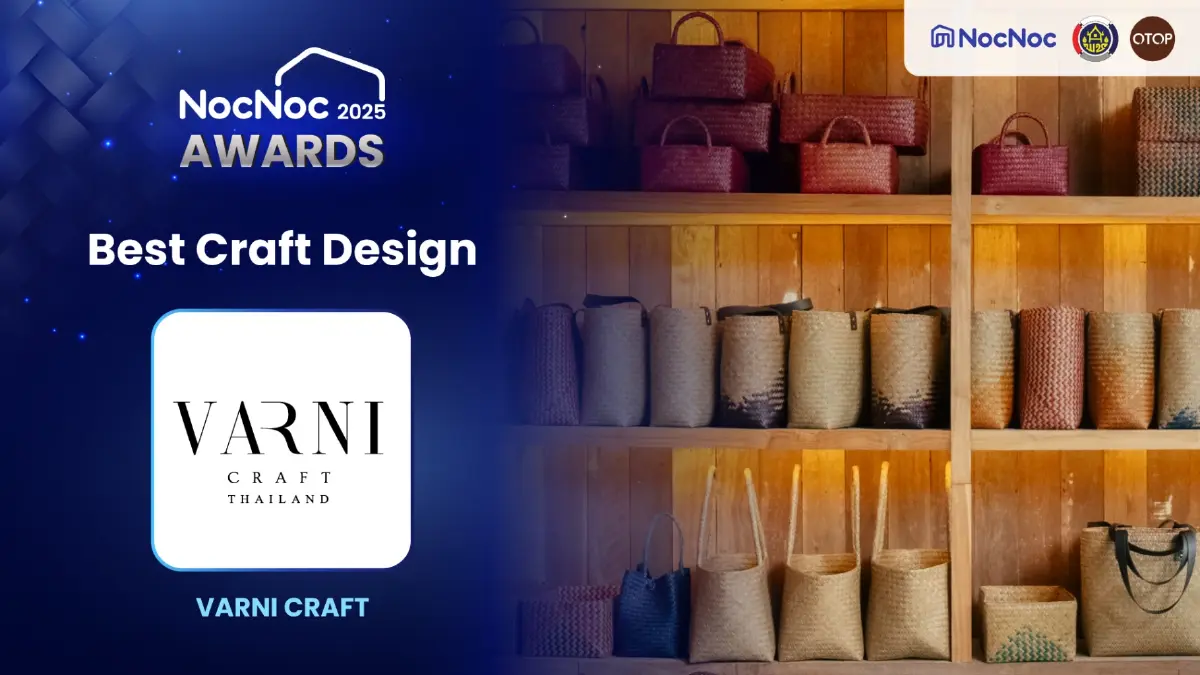 NocNoc ดัน ‘งานคราฟท์ไทย’ สู่เวทีอาเซียน เปิดตัว Craft Awards 2025 เชื่อมชุมชนสู่ตลาดระดับโลก
