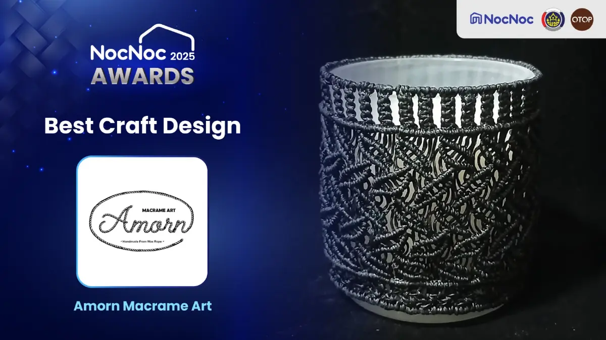 NocNoc ดัน ‘งานคราฟท์ไทย’ สู่เวทีอาเซียน เปิดตัว Craft Awards 2025 เชื่อมชุมชนสู่ตลาดระดับโลก
