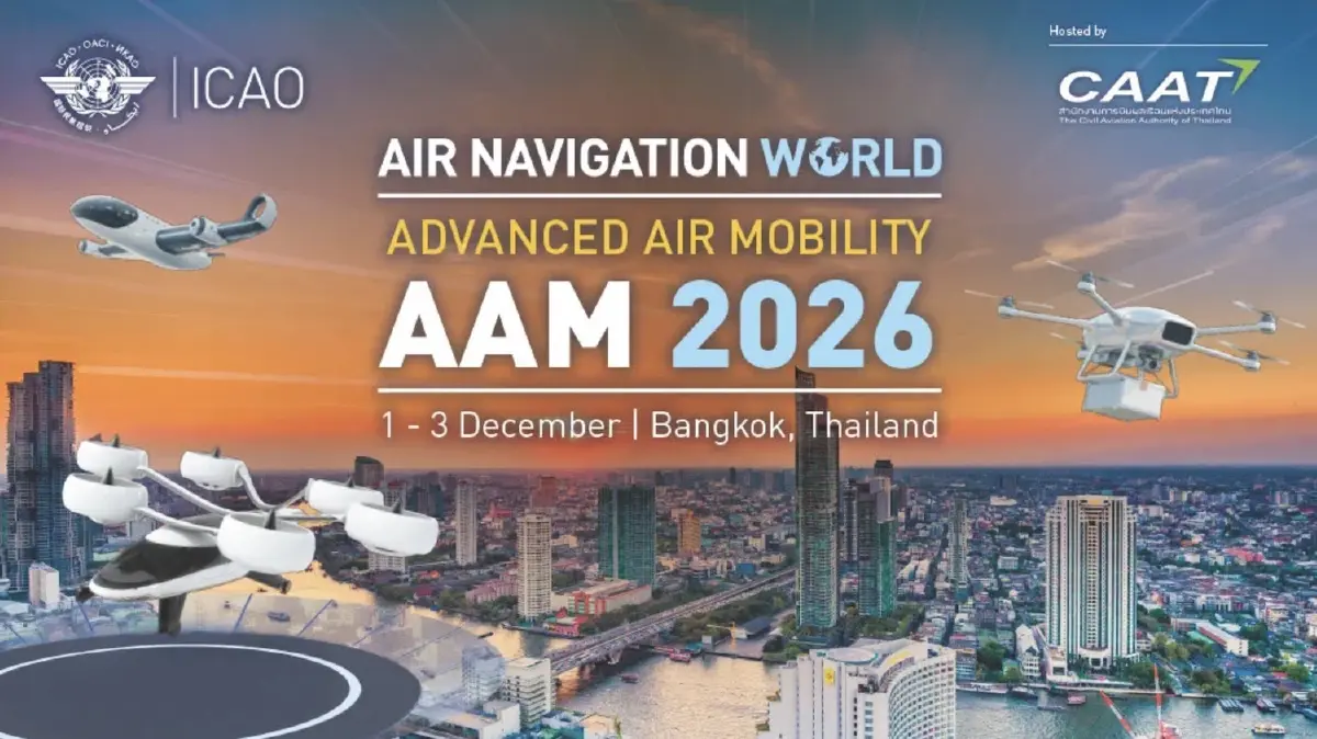 คมนาคมฯ จับมือ ICAO จัด AAM 2026 เปิดการลงทุนอุตสาหกรรมการบินใหม่