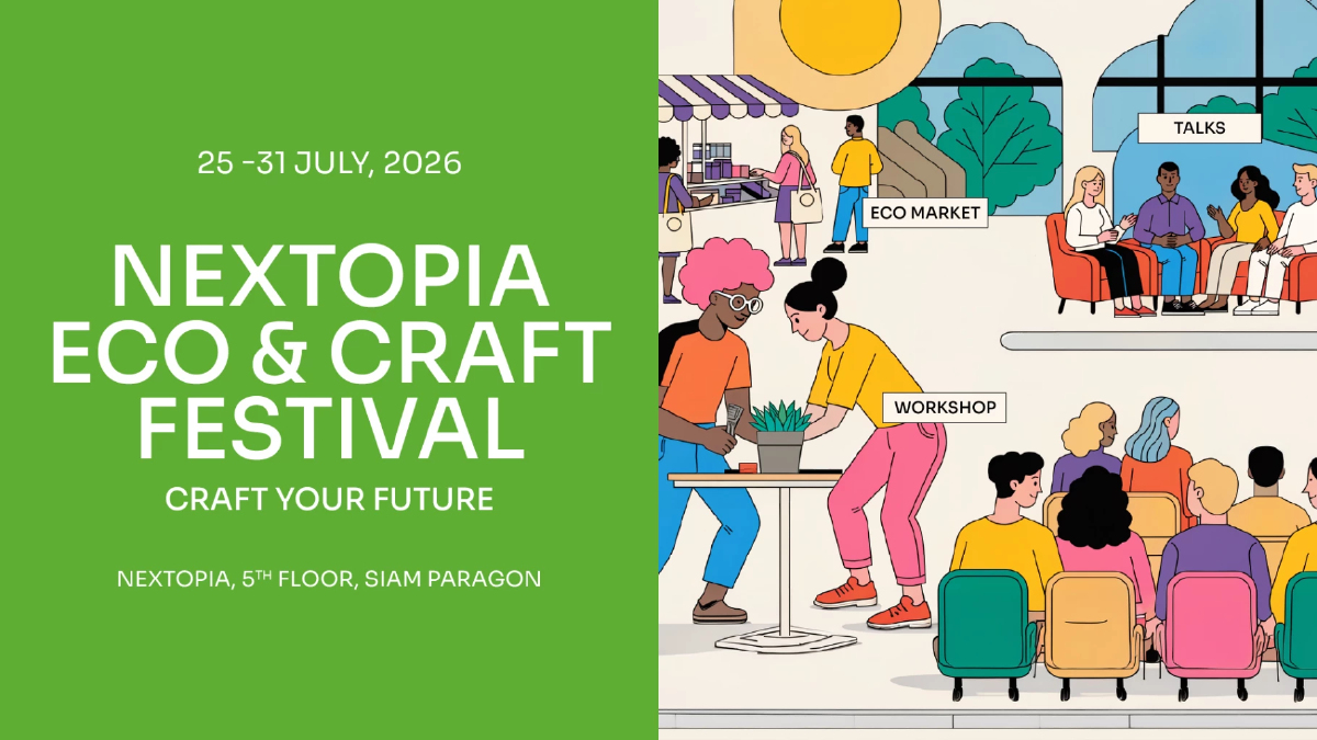 NEXTOPIA ชวนค้นพบพลังคราฟต์อนาคตยั่งยืนผ่านงานดีไซน์และพลังชุมชน NEXTOPIA ชวนค้นพบพลังคราฟต์อนาคตยั่งยืนผ่านงานดีไซน์และพลังชุมชน
