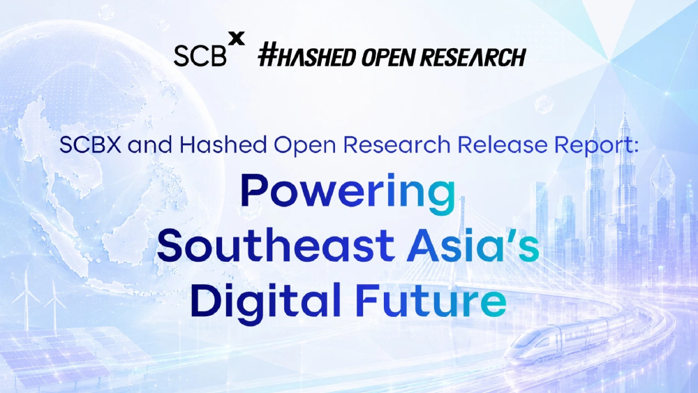 SCBX ผนึก Hashed Open Research เปิดตัวรายงานสำคัญ ชี้ทิศทางอนาคตการเงินดิจิทัลแห่งภูมิภาคเอเชียตะวันออกเฉียงใต้